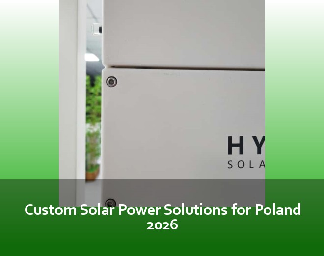 Custom Solar Power Solutions for Poland 2026
